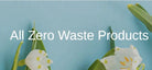 Zero Waste - Uncharted Life